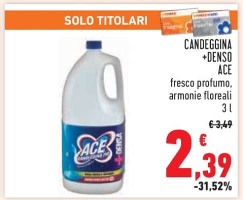 Candeggina + Denso Ace