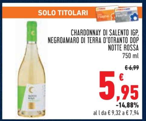 CHARDONNAY DI SALENTO IGP, NEGROAMARO DI TERRA D'OTRANTO DOP NOTTE ROSSA